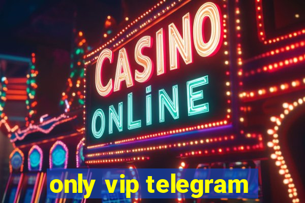 only vip telegram